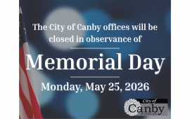 City of Canby Closed in observance of Memorial Day