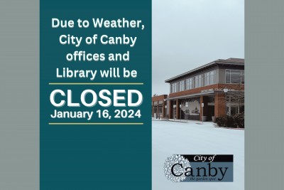 Words: Due to Weather, City of Canby offices and Library will be Closed January 16, 2024